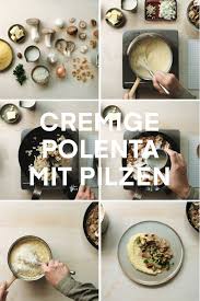 Cremige Polenta Mit Pilzen Cremige Polenta Polenta Rezepte Mit Pilzen