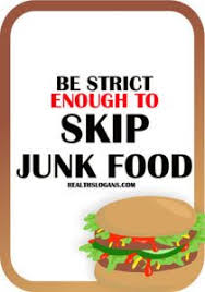 Be Strict Enough To Skip Junk Food Antijunkfood Food Junkfood Healthslogans Junk Food Food Health Slogans