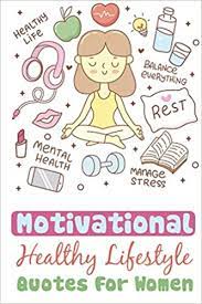 But another totally easy, free99 thing you can do for your mental health is follow mental health content. Motivational Healthy Lifestyle Quotes For Women Inspirational And Motivational Quotes For Positive Thinking Self Esteem Success Money Wealth Happiness And More Xavier Ms Reed 9798559179476 Amazon Com Books