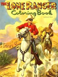 The lone ranger movie story (1 issue, 1956). Lone Ranger Coloring Book Sc 1951 1975 Whitman Comic Books