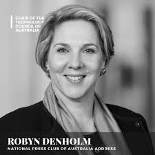 Robyn Denholm, leading global technology executive, Chair of the Board of  Directors of Tesla Inc., Operating Partner of Blackbird Ventures and Chair  of The Technology Council of Australia, will Address the National