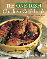 Take inspiration from these international chicken recipes. The One Dish Chicken Cookbook 120 Simply Delicious Recipes From Around The World Evans Mary Ellen 9780767918244 Amazon Com Books