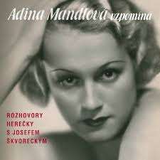 She is a female celebrity. E Audiokniha Adina Mandlova Vzpomina Josef Skvorecky Bux Sk