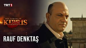 Bir zamanlar kıbrıs dizisinin oyuncuları ve rolleri. Rauf Denktas Kimdir Bir Zamanlar Kibris Youtube
