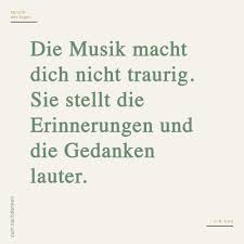 Die Musik Macht Dich Nicht Traurig Sie Stellt Die Erinnerungen Und