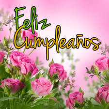 Feliz Cumpleaños Happy Birthday Quotes In Spanish For Mom Postal De Feliz Cumpleanos Con Mensaje Y Rosas Feliz Cumpleanos Karina Feliz Cumpleanos Rosas Canciones De Feliz Cumpleanos