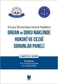 Erciyes üniversitesi şikayet, iletişim, erciyes üniversitesi yorumları ve müşteri hizmetleri şikayetleri için tıklayın! Erciyes Universitesi Hukuk Fakultesi Organ Ve Doku Naklinde Hukuki Ve Cezai Sorunlar Paneli Murat Dogan Cahid Dogan 9786257088312 Amazon Com Books