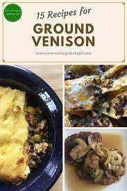 Ground Venison Recipe Round Up The Semiconservative Granola Girl Venison Recipes Venison Sausage Recipes Ground Venison Recipes