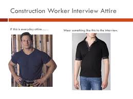 If a jacket is needed, i wear a rougher material such as a tough wool or canvas. What Should I Wear To A Construction Job Interview