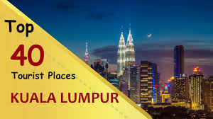 I want to visit beautiful places of kl. Kuala Lumpur Top 40 Tourist Places Kuala Lumpur Tourism Malaysia Youtube