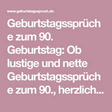Geburtstagsspruche Zum 90 Geburtstag Ob Lustige Und Nette Geburtstagsspruche Zum 90 He Geburtstagsspruche Geburtstag Gedicht Gluckwunsche Zum 90 Geburtstag