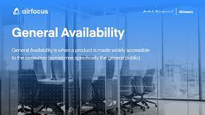 In reliability engineering, the term availability has the following meanings: What Is General Availability General Availability Definition Faq