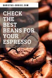 Check The Top Brands For Espresso Beans Best Espresso Beans Espresso Beans Best Espresso Beans Espresso