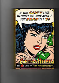 If You Canâ t Live Without Me, Why Arenâ t You Dead Yet? by Heimel, Cynthia:  Fair Paperback (1991)
