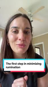 Minimizing Rumination: Effective First Steps