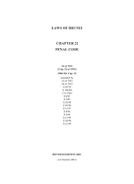 Malaysia, shall be dealt with according to the provisions of this code for any act. Laws Of Brunei Chapter 22 Penal Code United Nations Office On