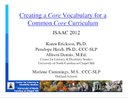 Creating A Core Vocabulary For A Common Core Curriculum Handout From Isaac 2012 Karen Ericks Core Vocabulary Common Core Curriculum School Speech Therapy