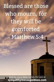 I have some good days but it seems more bad days. 53 Bible Verses About Loss Scripture To Help With Grief Sympathy Card Messages