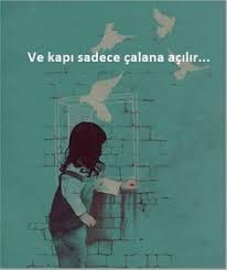 Ve Kapi Sadece Calana Acilir Sozler Anlamlisozler Guzelsozler Manalisozler Ozlusozler Alinti Alintilar Alintidi Guzel Soz Kitap Alintilari Edebiyat