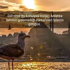 Dili Olsa Da Konussa Mirac Anlatsa Bilimin Gidemedigi Mesafeleri Bilenin Gittigini Guzel Soz Ask Sozleri Danca