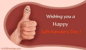 We did not find results for: International Left Handers Day Cards Free International Left Handers Day Wishes 123 Greetings