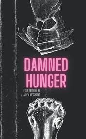 Damned Hunger: Four Terrors by Aiden Merchant