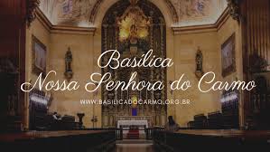 Carmelo (em hebraico, carmo significa vinha; Basilica Nossa Senhora Do Carmo Home Facebook
