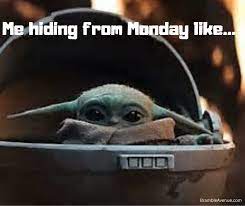 Hiding From Monday Baby Yoda Meme Yoda Meme Yoda Funny Funny Monday Memes