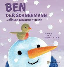 Bildergeschichte der wehrhafte schneemann / papa moll. Ben Der Schneemann Konnen Wir Nicht Teilen Es Weihnachtet Sehr Guido Van Genechten Amazon De Bucher