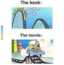 Funny Memes The Book Vs The Movie Books Vs Movies Book Memes Book Lovers