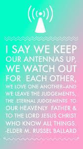 Love One Another Antennas Thoughtfulness Watch Service Judgement Patience Lds Mormon Lds Quotes Inspirational Thoughts The Church Of Jesus Christ