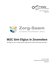 Stageverslag Grade 13 20 Gebr Desmetstraat 1 9000 Gent Wzc Sint Eligius In Zeveneken Verslag Studocu