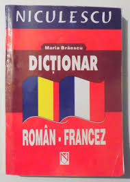 Traduceti online folosind acest dictionar francez roman gratuit ! Dictionar Roman Francez De Maria Braescu 2003