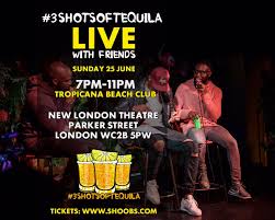 3 shots of tequila on 1xtra. 3 Shots Of Tequila Live In London Sunday June 25 Events Conversations About Her
