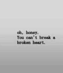 Oh Honey You Can T Break A Broken Heart Pinterest Carriefiter 90s Fa Oh Honey You Can T Break A Broken Heart Pinterest In 2021 Broken Heart Quotes Words