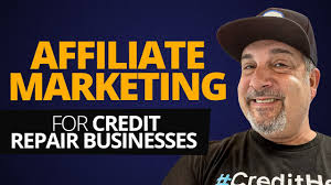Affiliate Marketing for Credit Repair Businesses