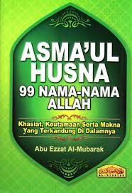 Dengan tegas allah subhanahu wa ta'ala memerintahkan kita untuk berdoa dengan. Asma Ul Husna 99 Nama Nama Allah Al Hidayah