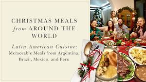 12 differences between xmas in korea and n america. Latin American Cuisine Memorable Meals From Argentina Brazil Mexico And Peru Balsam Hill Blog