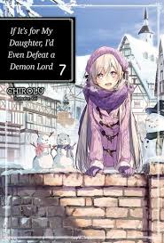if it s for my daughter i d even defeat a demon lord volume 7 ebook by chirolu rakuten kobo anime to my daughter kawaii anime