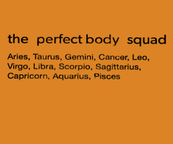 This Is Such A Good Post It Tells Us The Perfect Body Squad Which Apparently Are All Of The Zodiac Sig Zodiac Signs Zodiac Sign List Zodiac Signs Funny
