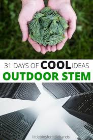 These toddler activities help with fine motor skills & can be made harder for preschoolers. 31 Days Of Outdoor Stem Activities For Kids