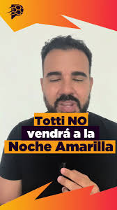 Francesco Totti No Asistirá a la Noche Amarilla 2025