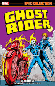 Ghost Rider Epic Collection: Deathrace by Roger Mckenzie, Michael Fleisher:  9781302960575 | PenguinRandomHouse.com: Books