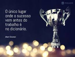 17 Frases De Motivacao No Trabalho Para Alcancar Todos Os Seus Objetivos Pensador