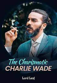 Baca novel si karismatik charlie wade bahasa indonesia. Download Novel The Kharismatik Charlie Wade Noble Husband At The Door By The Last Man Goodnovel The Language Used Is Very Normal And Succinct