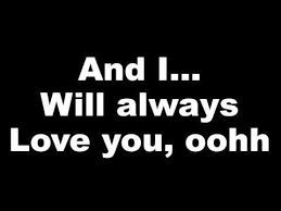 Whitney Houston I Will Always Love You текст песни I Will Always Love You Whitney Houston If I Should Stay I Would Only Be In Your Way So I Ll Go But I K Always Love You Love Yourself Lyrics Love