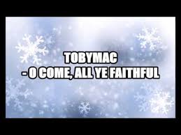 chords for tobymac o come all ye faithful lyrics