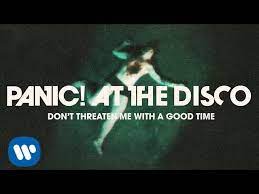 Panic At The Disco Don T Threaten Me With A Good Time Official Video Youtube