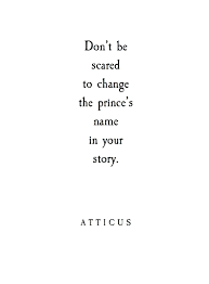 I Think We Both Got To Remember That It Is Ok To Change Our Princes Names In Our Books And As Much As We Don T Wanna C Words Quotes Quotes Deep