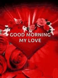 Good morning, enjoy your day my dear. Good Morning My Love Gif Icegif